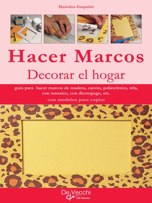 cover image of Hacer marcos. Decorar el hogar